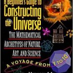 A beginner's guide to constructing the universe